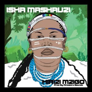 NEW AUDIO | Isha MAshauzi – Hirizi Mzigo | Download Mp3