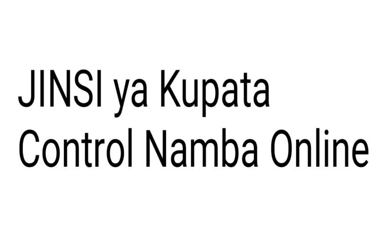 JINSI ya Kupata Control Namba Online, Jinsi ya kupata control namba online registration, Jinsi ya kupata control namba online login, Jinsi ya kupata control namba online app, Jinsi ya kupata control namba online.