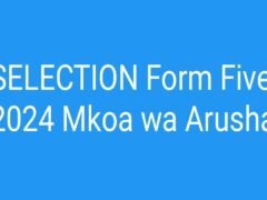 SELECTION Form Five 2024 Mkoa wa Arusha