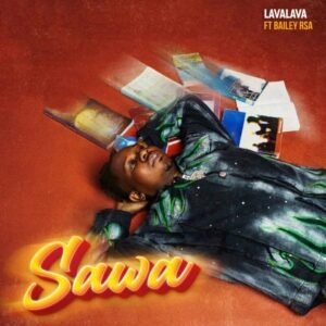 NEW AUDIO | Lava Lava Ft. Bailey RSA – Sawa | Download Mp3