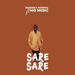 NEW AUDIO | Brother K Ft. MO Music – Sare Sare | Download Mp3