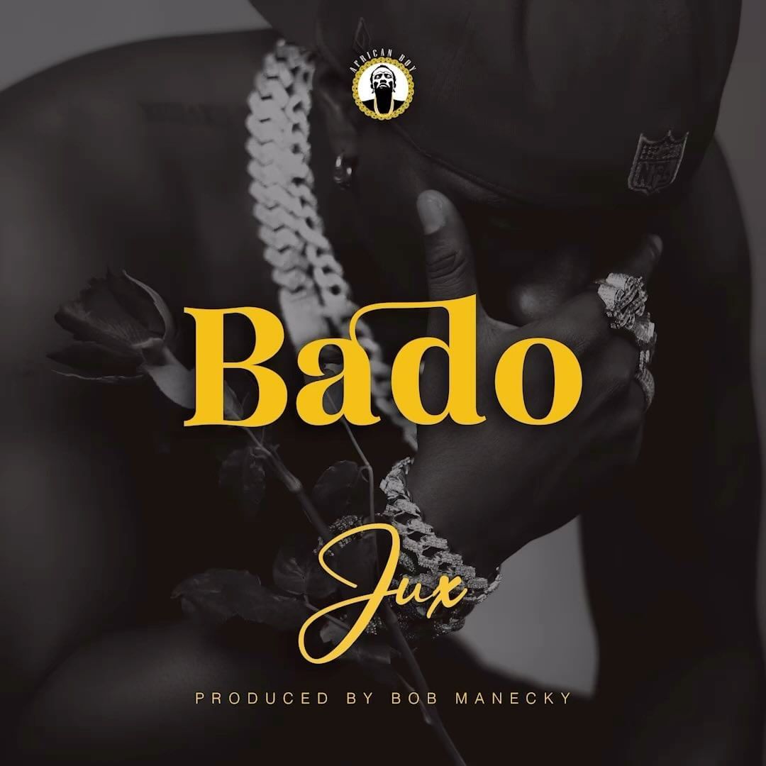 NEW AUDIO | Jux – BADO | Download Mp3