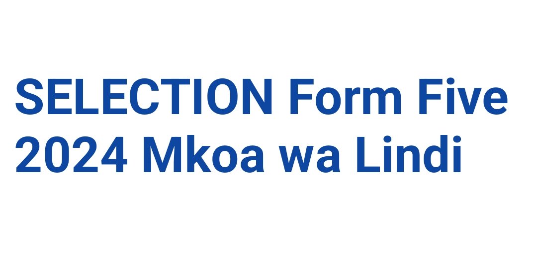 SELECTION Form Five 2024 Mkoa wa Lindi