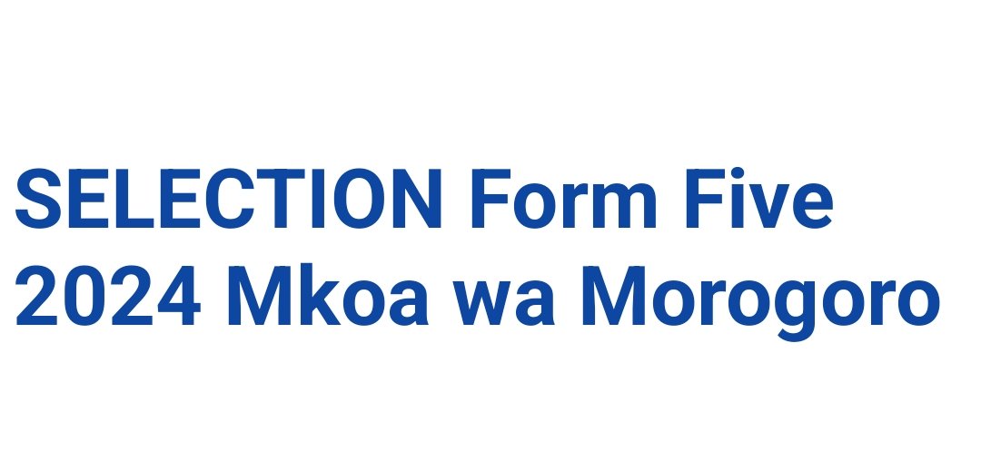 SELECTION Form Five 2024 Mkoa wa Morogoro