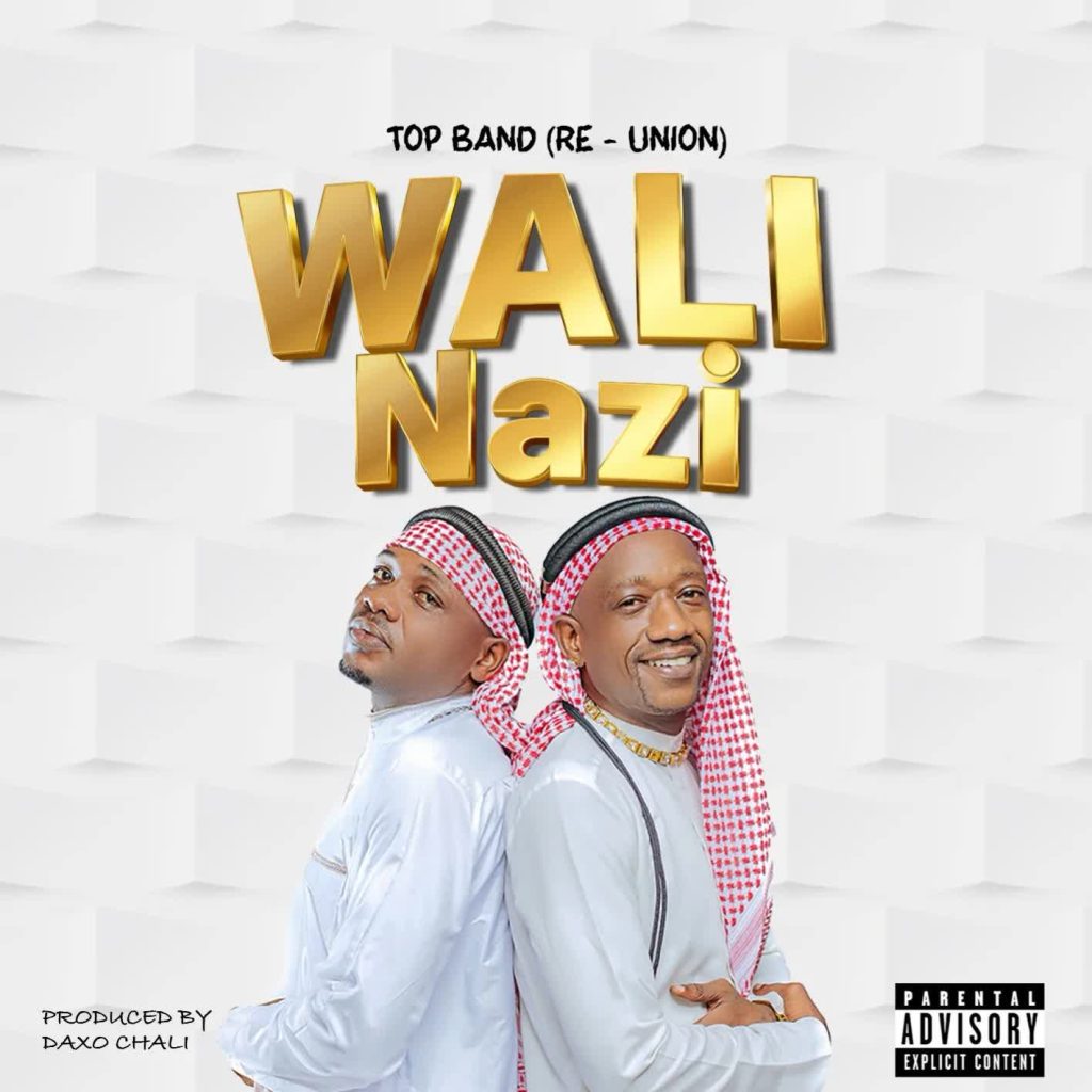 NEW AUDIO | Top Band (Re-Union) – Wali Nazi | Download Mp3