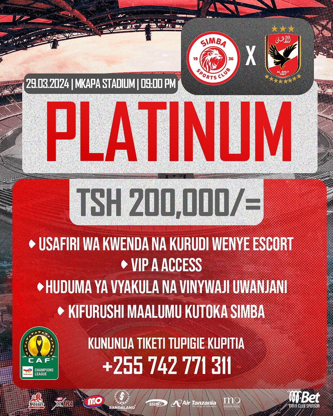 Mteja atakyenunu tiketi ya Platinum atapatiwa huduma hizi kwenye mchezo wa Robo Fainali ya Ligi ya Mabingwa Afrika dhidi ya Al Ahly. #TunaitakaNusuFainali #WenyeNchi #NguvuMoja