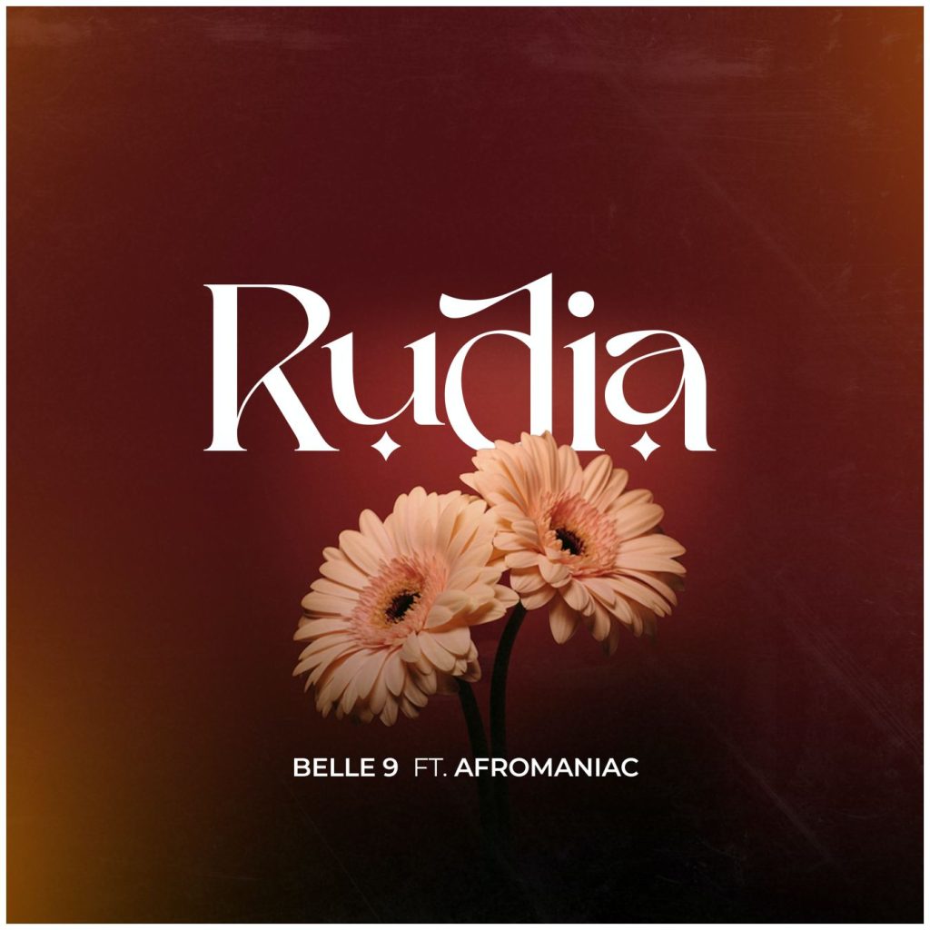 NEW AUDIO | Belle 9 Ft. Afromaniac – Rudia | Download Mp3