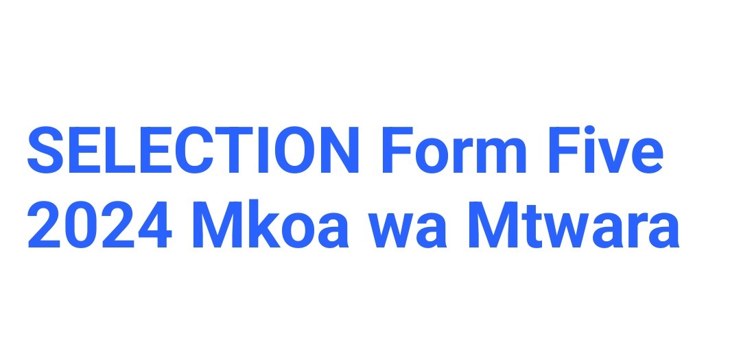 SELECTION Form Five 2024 Mkoa wa Mtwara