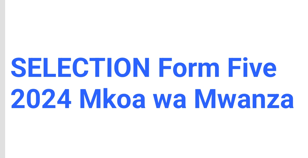 SELECTION Form Five 2024 Mkoa wa Mwanza