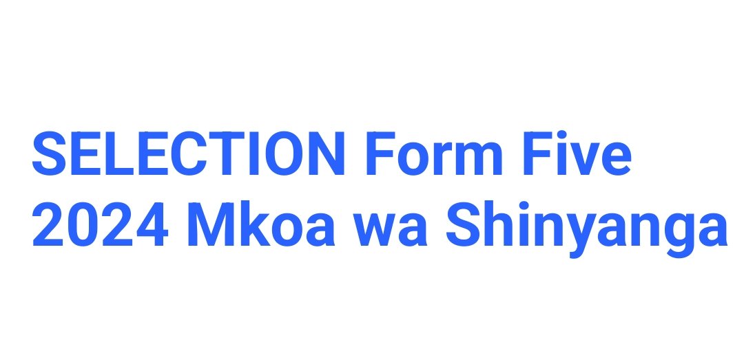 SELECTION Form Five 2024 Mkoa wa Shinyanga