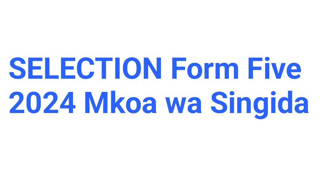 SELECTION Form Five 2024 Mkoa wa Singida