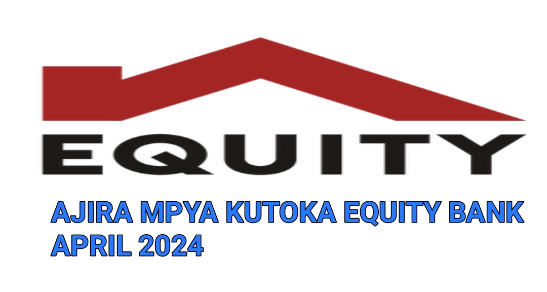 NAFASI za Kazi Kutoka Benki ya Equity April 2024, Senior Manager Trade Finance, Ajira Mpya kutoka Benki ya Equity April 2024, Nafasi Mpya za Kazi April 2024, Jobs Vacancies at Equity Bank April 2024, Jobs Opportunities at Equity Bank April 2024.