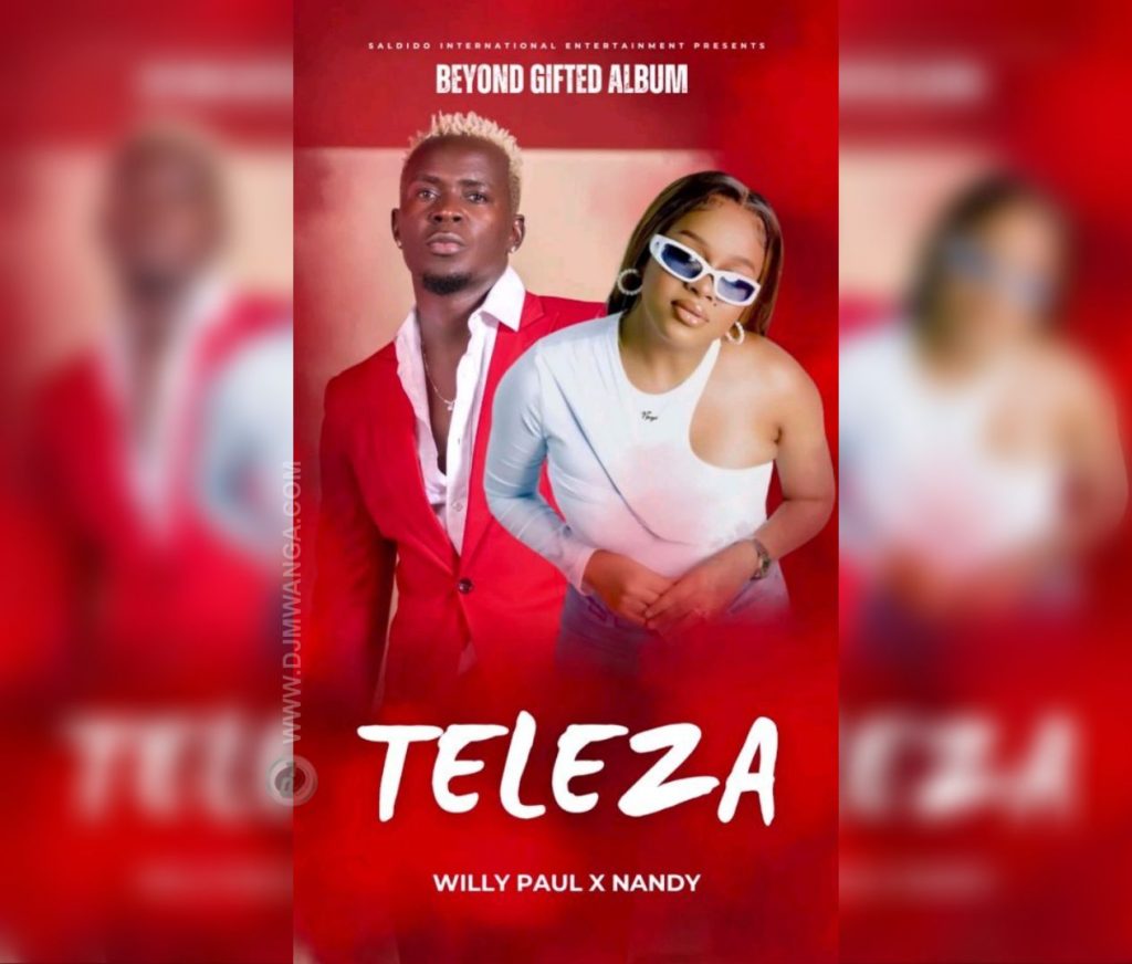 NEW AUDIO | Willy Paul x Nandy – Teleza | Download Mp3