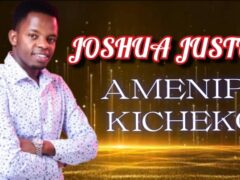 NEW AUDIO | Joshua Justus – Amenipa Kicheko Download Mp3