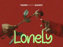 NEW AUDIO | Yammi Ft. Nandy – Lonely | Download Mp3