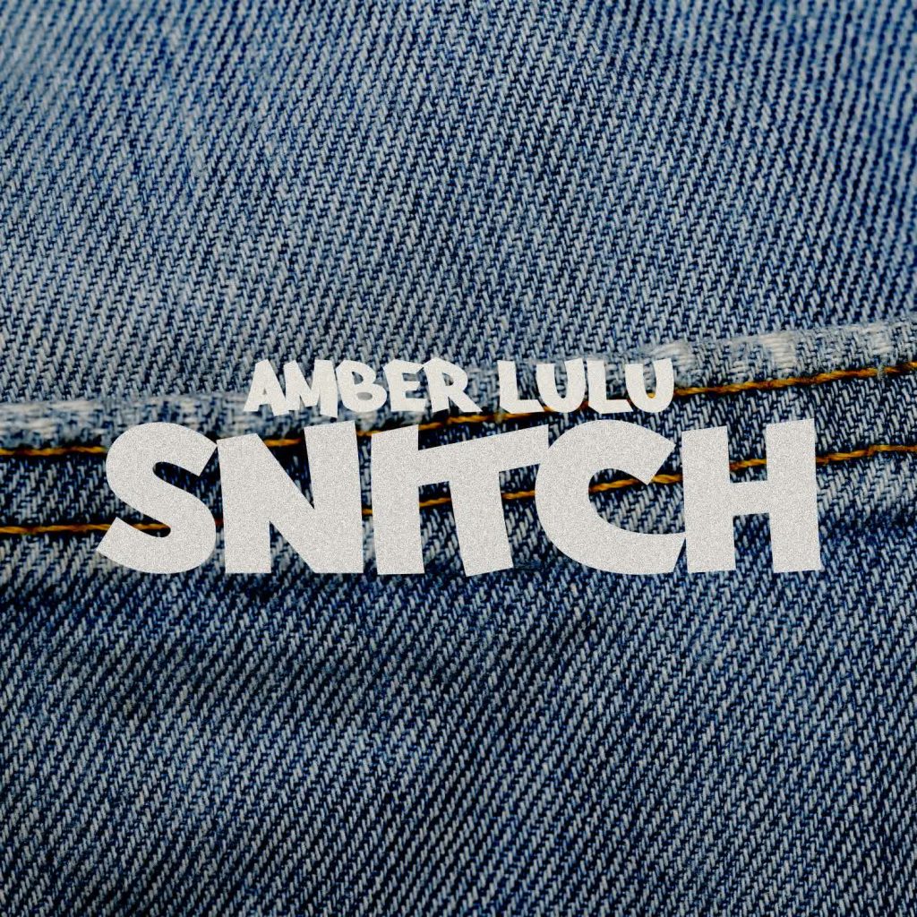 NEW AUDIO | Amber Lulu – Snitch | Download Mp3