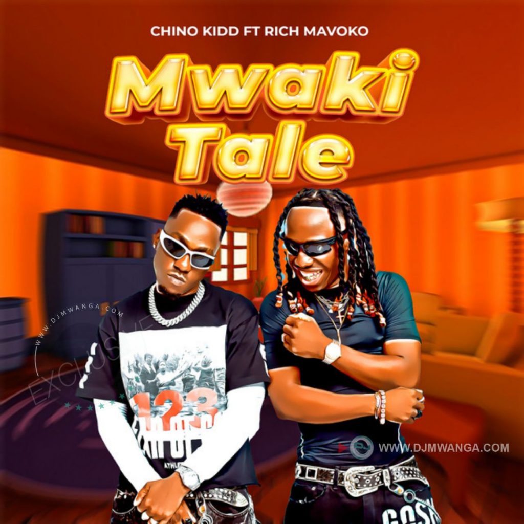 NEW AUDIO | Chino Kidd Ft. Rich Mavoko – Mwakitale | Download Mp3