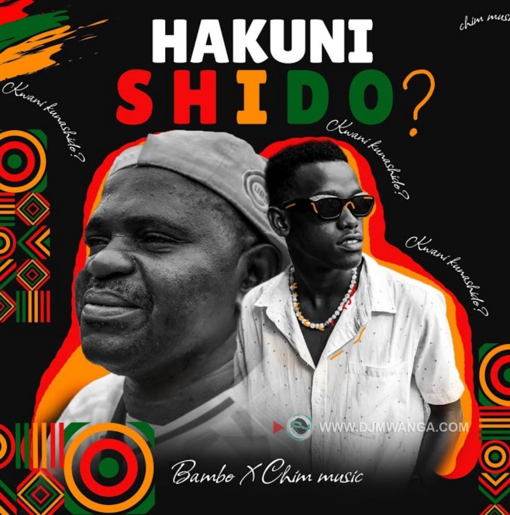 NEW AUDIO | Bambo Ft. Chim music – Hakuni Shido | Download Mp3