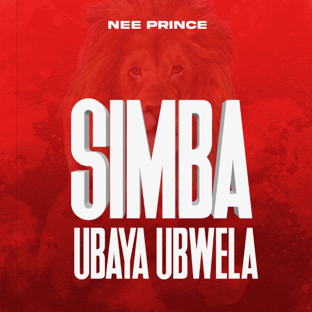 NEW AUDIO | Nee Prince – SIMBA UBAYA UBWELA | Download Mp3