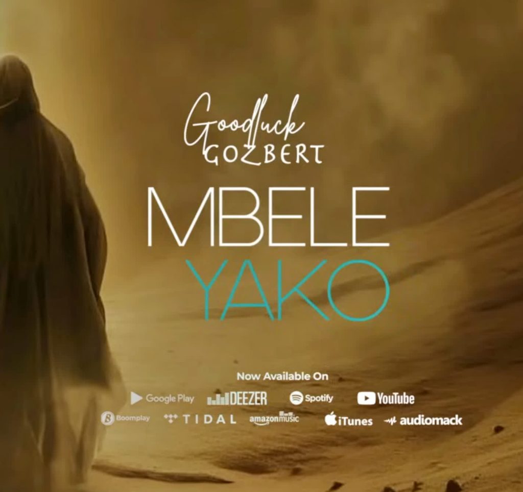 NEW AUDIO | Goodluck Gozbert – MBELE YAKO | Download Mp3