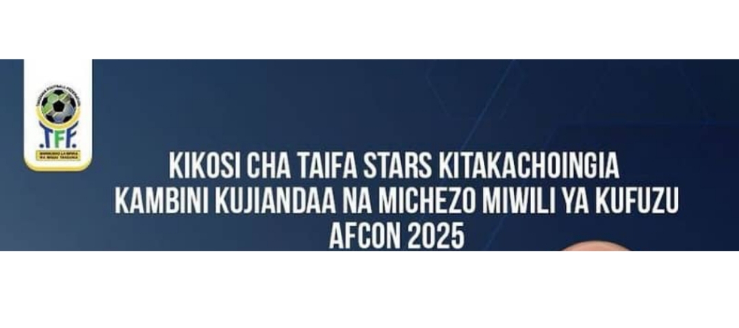 KIKOSI Cha Tanzania vs Ethiopia na Guinea Kujiandaa na AFCON 2025